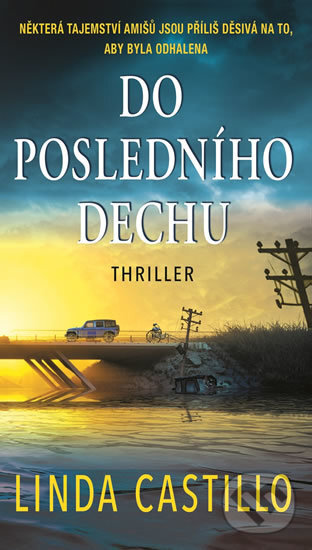 Kniha: Do posledního dechu (Linda Castillo). Moba, 2018 Kniha: Do posledního dechu (Linda Castillo). Moba, 2018