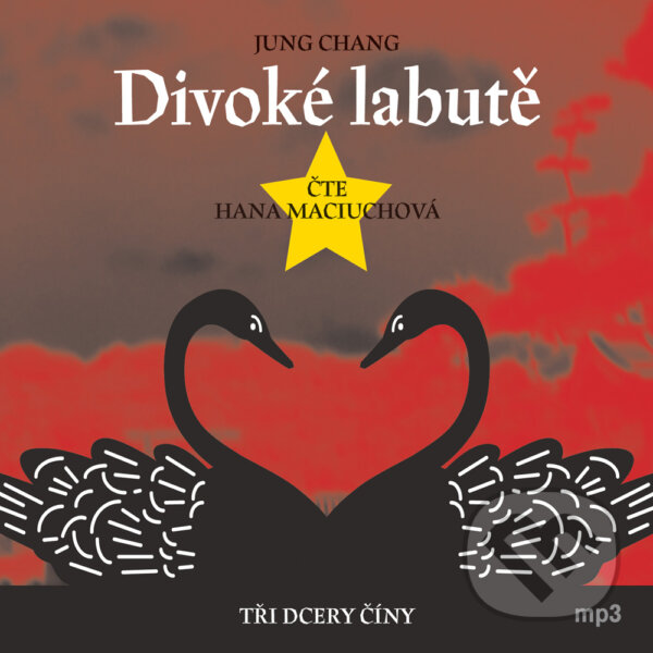 Audiokniha: Divoké labutě (Jung Chang). Radioservis, 2016 Audiokniha: Divoké labutě (Jung Chang). Radioservis, 2016