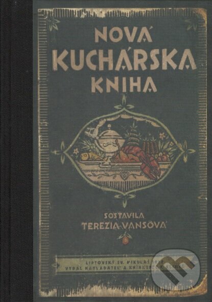 Kniha: Nová kuchárska kniha (Terézia Vansová). Občianske združenie KUL-TUR Zvolen, 2018 Kniha: Nová kuchárska kniha (Terézia Vansová). Občianske združenie KUL-TUR Zvolen, 2018