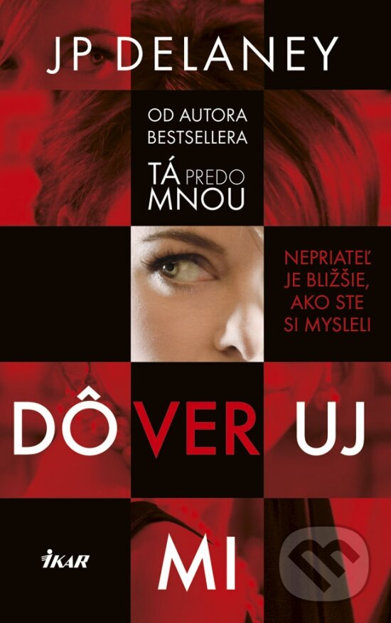 Kniha: Dôveruj mi (JP Delaney). Ikar, 2018 Kniha: Dôveruj mi (JP Delaney). Ikar, 2018
