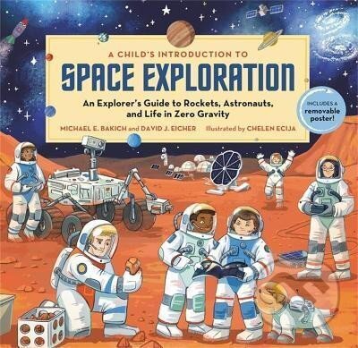 Kniha: A Child´s Introduction to Space Exploration (E. Michael Bakich). Running, 2022 Kniha: A Child´s Introduction to Space Exploration (E. Michael Bakich). Running, 2022