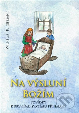 Kniha: Na výsluní božím (Wilhelm Hünermann). , 2025 Kniha: Na výsluní božím (Wilhelm Hünermann). , 2025