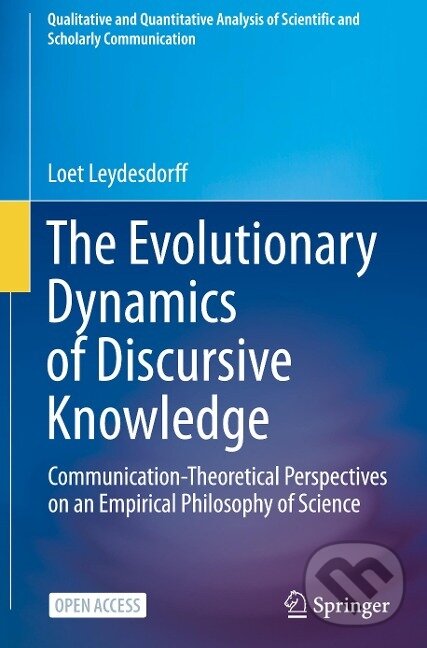 Kniha: The Evolutionary Dynamics of Discursive Knowledge (Loet Leydesdorff). Springer International Publishing, 2021 Kniha: The Evolutionary Dynamics of Discursive Knowledge (Loet Leydesdorff). Springer International Publishing, 2021