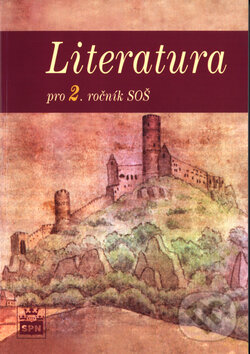 Kniha: Literatura pro 2. ročník SOŠ (Josef Soukal). SPN - pedagogické nakladatelství, 2001 Kniha: Literatura pro 2. ročník SOŠ (Josef Soukal). SPN - pedagogické nakladatelství, 2001