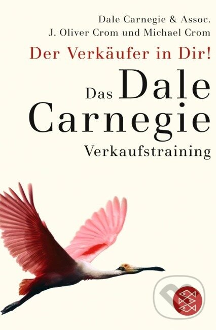 Kniha: Der Verkäufer in Dir (Dale Carnegie). Fischer Taschenbuch, 2005 Kniha: Der Verkäufer in Dir (Dale Carnegie). Fischer Taschenbuch, 2005