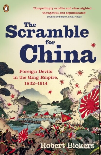 Kniha: The Scramble for China (Robert Bickers). Penguin Books, 2012 Kniha: The Scramble for China (Robert Bickers). Penguin Books, 2012