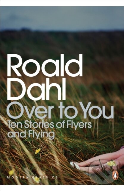 Kniha: Over to You (Dahl Roald). Penguin Classics, 2010 Kniha: Over to You (Dahl Roald). Penguin Classics, 2010
