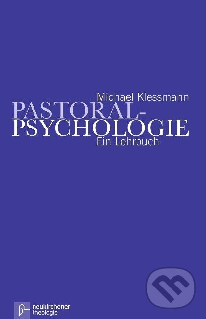 Kniha: Pastoral - Psychologie (Michael Klessmann). Vandenhoeck & Ruprecht, 2004 Kniha: Pastoral - Psychologie (Michael Klessmann). Vandenhoeck & Ruprecht, 2004