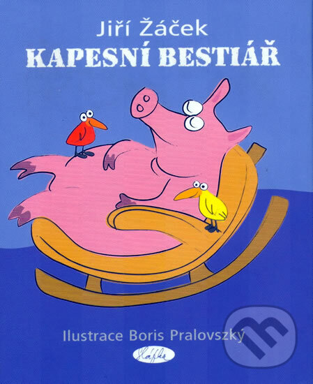 Kniha: Kapesní bestiář (Jiří Žáček). Sláfka, 2006 Kniha: Kapesní bestiář (Jiří Žáček). Sláfka, 2006