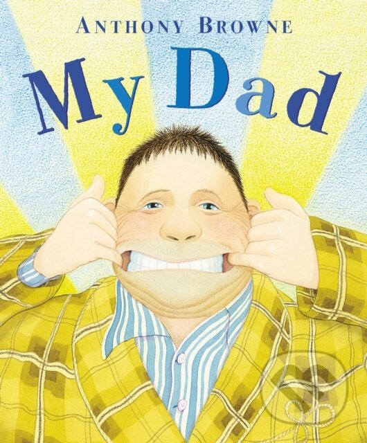 Kniha: My Dad (Anthony Browne). Corgi Books, 2010 Kniha: My Dad (Anthony Browne). Corgi Books, 2010