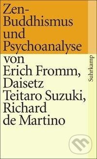 Kniha: Zen-Buddhismus und Psychoanalyse (Erich Fromm). Suhrkamp, 2011 Kniha: Zen-Buddhismus und Psychoanalyse (Erich Fromm). Suhrkamp, 2011