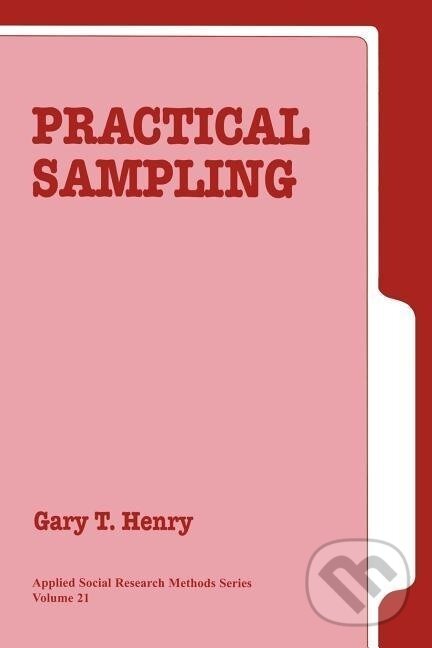 Kniha: Practical Sampling (Gary T. Henry). Sage Publications, 1990 Kniha: Practical Sampling (Gary T. Henry). Sage Publications, 1990