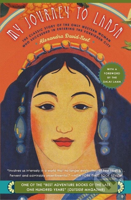 Kniha: My Journey to Lhasa (Alexandra David-Néel). Harper Perennial, 2005 Kniha: My Journey to Lhasa (Alexandra David-Néel). Harper Perennial, 2005