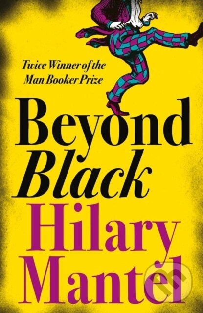 Kniha: Beyond Black (Hilary Mantel). Fourth Estate, 2005 Kniha: Beyond Black (Hilary Mantel). Fourth Estate, 2005