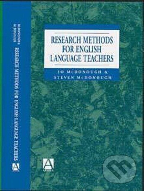 Kniha: Research Methods for English Language Teachers (Jo Mcdonough). Routledge, 1997 Kniha: Research Methods for English Language Teachers (Jo Mcdonough). Routledge, 1997