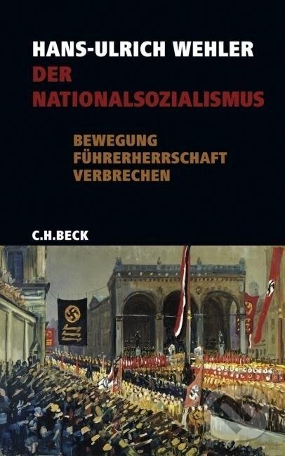 Kniha: Der Nationalsozialismus (Hans-Ulrich Wehler). C. H. Beck, 2009 Kniha: Der Nationalsozialismus (Hans-Ulrich Wehler). C. H. Beck, 2009