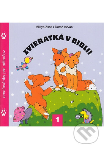 Kniha: Zvieratká v Biblii 1. (Damó István a Miklya Zsolt). Slovenská biblická spoločnosť, 2013 Kniha: Zvieratká v Biblii 1. (Damó István a Miklya Zsolt). Slovenská biblická spoločnosť, 2013