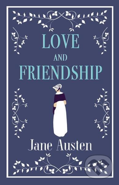 Kniha: Love and Friendship (Jane Austenová). Alma Classics, 2017 Kniha: Love and Friendship (Jane Austenová). Alma Classics, 2017