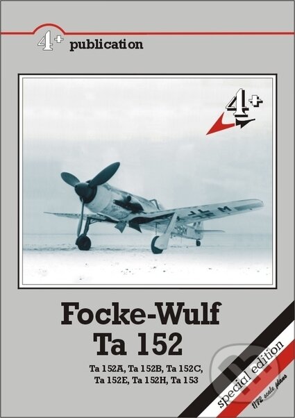 Kniha: Focke-Wulf Ta 152 (Malcolm V. Lowe). Mark I., 2008 Kniha: Focke-Wulf Ta 152 (Malcolm V. Lowe). Mark I., 2008