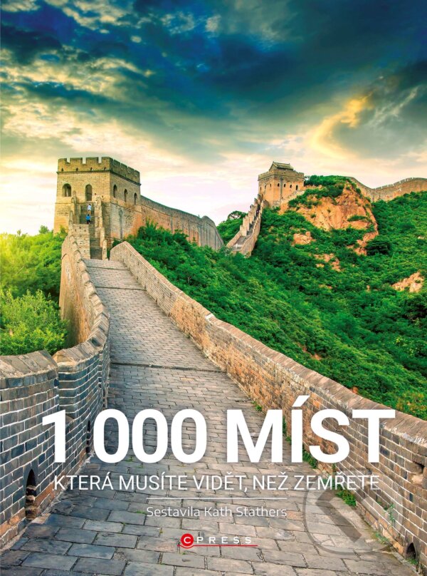 Kniha: 1000 míst, která musíte vidět, než zemřete (CPRESS). CPRESS, 2018 Kniha: 1000 míst, která musíte vidět, než zemřete (CPRESS). CPRESS, 2018