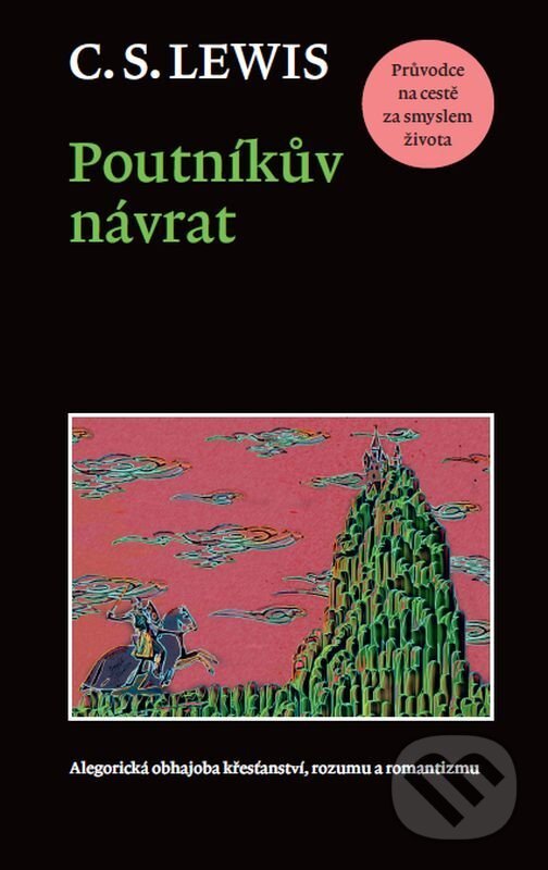 Kniha: Poutníkův návrat (C.S. Lewis). Návrat, 2018 Kniha: Poutníkův návrat (C.S. Lewis). Návrat, 2018