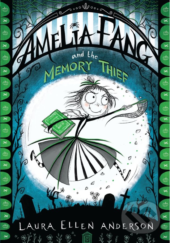 Kniha: Amelia Fang and the Memory Thief (Laura Ellen Anderson). Egmont Books, 2018 Kniha: Amelia Fang and the Memory Thief (Laura Ellen Anderson). Egmont Books, 2018