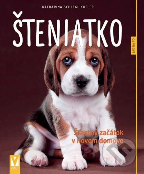 Kniha: Šteniatko (Katharina Schleglová-Koflerová). Vašut, 2018 Kniha: Šteniatko (Katharina Schleglová-Koflerová). Vašut, 2018
