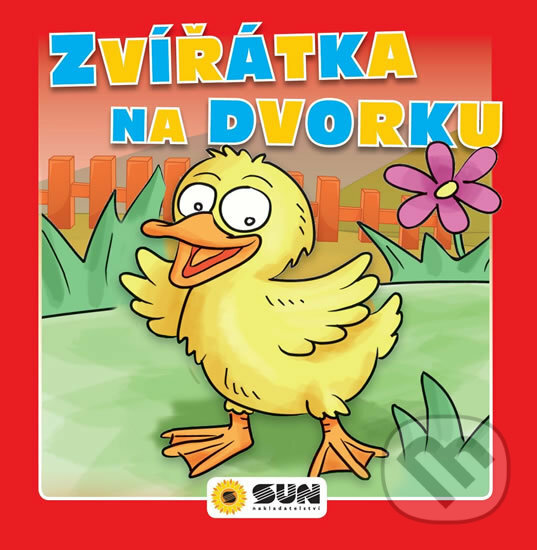 Kniha: Zvířátka na dvorku (SUN). SUN, 2018 Kniha: Zvířátka na dvorku (SUN). SUN, 2018