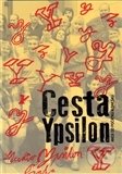Cesta Ypsilon - Jaroslav Etlík, Vladimír Just, Jan Schmid, Nakladatelství Studio Y, 2014