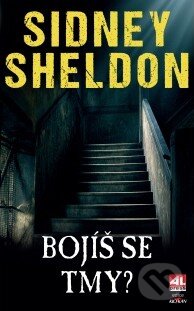 Kniha: Bojíš se tmy? (Sidney Sheldon). Alpress, 2018 Kniha: Bojíš se tmy? (Sidney Sheldon). Alpress, 2018
