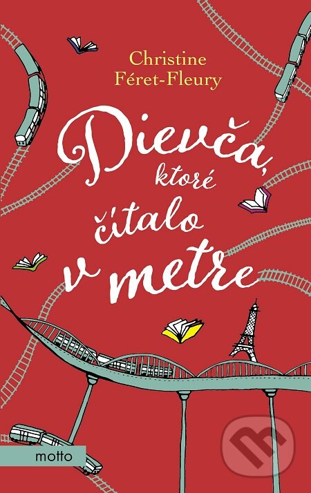 E-kniha: Dievča, ktoré čítalo v metre (Christine Féret-Fleury). Motto, 2018 E-kniha: Dievča, ktoré čítalo v metre (Christine Féret-Fleury). Motto, 2018