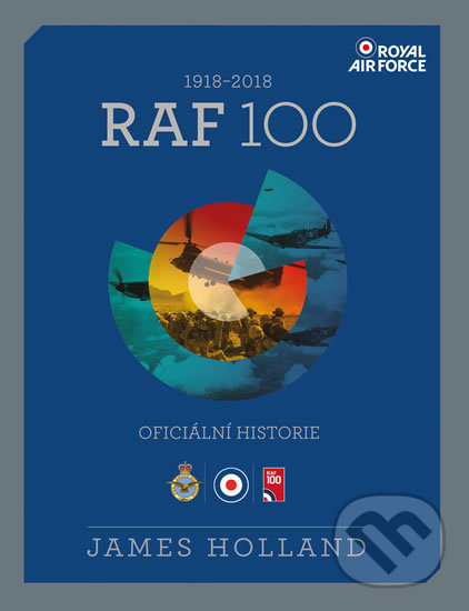 Kniha: RAF 100 (James Holland). Universum, 2018 Kniha: RAF 100 (James Holland). Universum, 2018