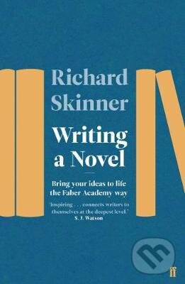 Kniha: Writing a Novel (Richard Skinner). Faber and Faber, 2018 Kniha: Writing a Novel (Richard Skinner). Faber and Faber, 2018