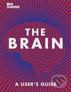 Kniha: The Brain (New Scientist). Hodder and Stoughton, 2018 Kniha: The Brain (New Scientist). Hodder and Stoughton, 2018