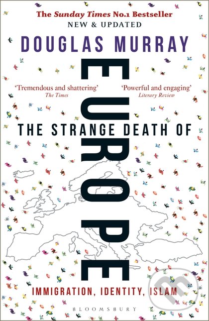 Kniha: The Strange Death of Europe (Douglas Murray). Bloomsbury, 2018 Kniha: The Strange Death of Europe (Douglas Murray). Bloomsbury, 2018