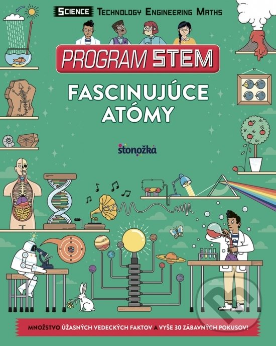 Kniha: Program STEM: Fascinujúce atómy a vzbúrená hmota (Colin Stuart). Stonožka, 2018 Kniha: Program STEM: Fascinujúce atómy a vzbúrená hmota (Colin Stuart). Stonožka, 2018