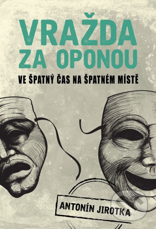 Kniha: Vražda za oponou (Zdeněk Antonín Jirotka). XYZ, 2018 Kniha: Vražda za oponou (Zdeněk Antonín Jirotka). XYZ, 2018