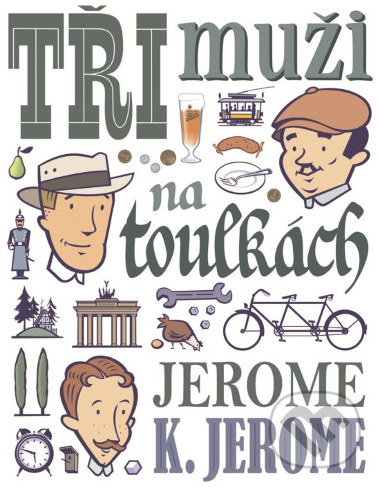 Kniha: Tři muži na toulkách (Jerome Klapka Jerome). XYZ, 2018 Kniha: Tři muži na toulkách (Jerome Klapka Jerome). XYZ, 2018