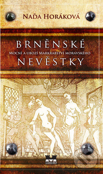 Kniha: Brněnské nevěstky (Naďa Horáková). Moba, 2018 Kniha: Brněnské nevěstky (Naďa Horáková). Moba, 2018