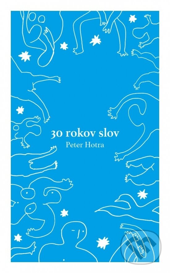 Kniha: 30 rokov slov (Peter Hotra). Bluemark Zvolen, 2018 Kniha: 30 rokov slov (Peter Hotra). Bluemark Zvolen, 2018