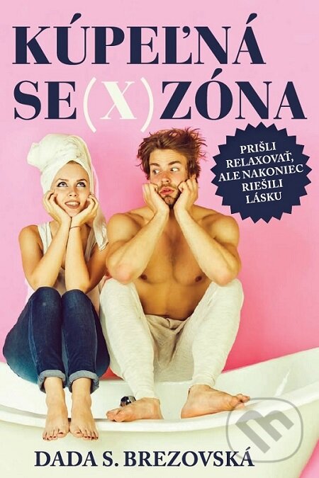 E-kniha: Kúpeľná se(x)zóna (Dada S. Brezovská). BESTSELLER, 2018 E-kniha: Kúpeľná se(x)zóna (Dada S. Brezovská). BESTSELLER, 2018