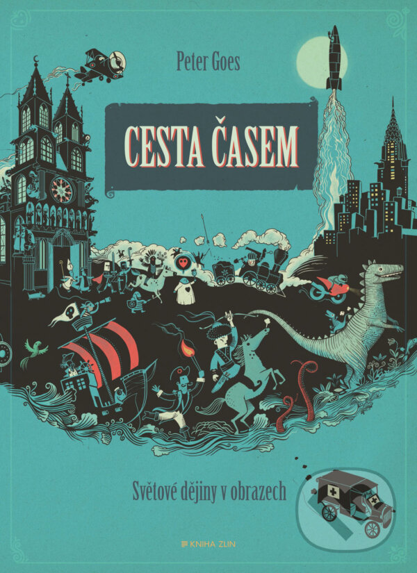 Kniha: Cesta časem (Peter Goes). Kniha Zlín, 2018 Kniha: Cesta časem (Peter Goes). Kniha Zlín, 2018