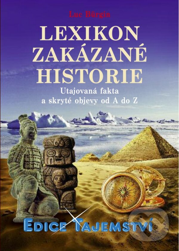 Kniha: Lexikon zakázané historie (Luc Bürgin). Dialog, 2018 Kniha: Lexikon zakázané historie (Luc Bürgin). Dialog, 2018