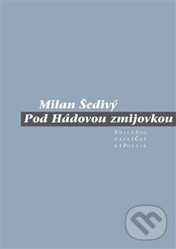 Kniha: Pod Hádovou zmijovkou (Milan Šedivý). Pavel Mervart, 2015 Kniha: Pod Hádovou zmijovkou (Milan Šedivý). Pavel Mervart, 2015