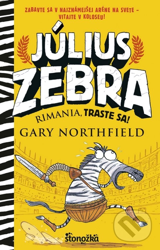 Kniha: Július Zebra 1: Rimania, traste sa! (Gary Northfield). Stonožka, 2018 Kniha: Július Zebra 1: Rimania, traste sa! (Gary Northfield). Stonožka, 2018