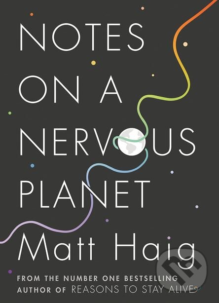 Kniha: Notes on a Nervous Planet (Matt Haig). Canongate Books, 2018 Kniha: Notes on a Nervous Planet (Matt Haig). Canongate Books, 2018
