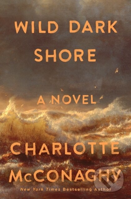 Kniha: Wild Dark Shore (Charlotte McConaghy). Castle Point Books, 2025 Kniha: Wild Dark Shore (Charlotte McConaghy). Castle Point Books, 2025