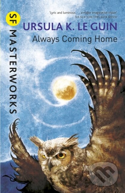 Kniha: Always Coming Home (Ursula K. Le Guin). Gollancz, 2016 Kniha: Always Coming Home (Ursula K. Le Guin). Gollancz, 2016
