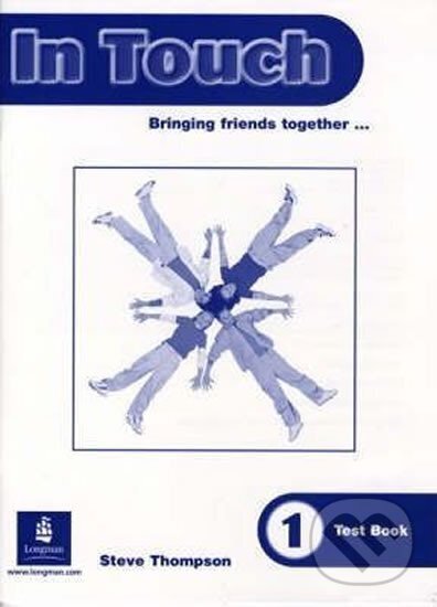 Kniha: In Touch 1 Tests (Steve Thompson). Pearson, 2001 Kniha: In Touch 1 Tests (Steve Thompson). Pearson, 2001