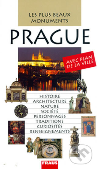 Kniha: Les plus beaux Monuments - Prague (Krátká Řezáč). Fraus, 2006 Kniha: Les plus beaux Monuments - Prague (Krátká Řezáč). Fraus, 2006